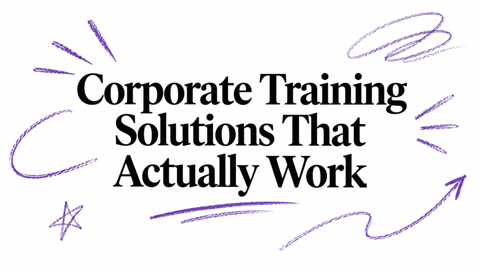 Corporate Training Solutions That Actually Work