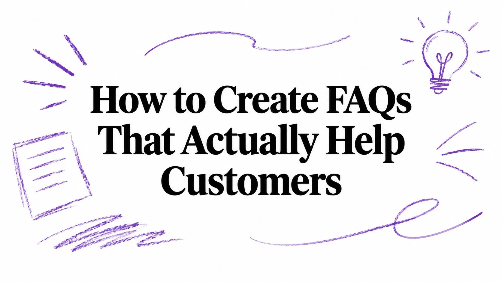 How to Create FAQs That Actually Help Customers