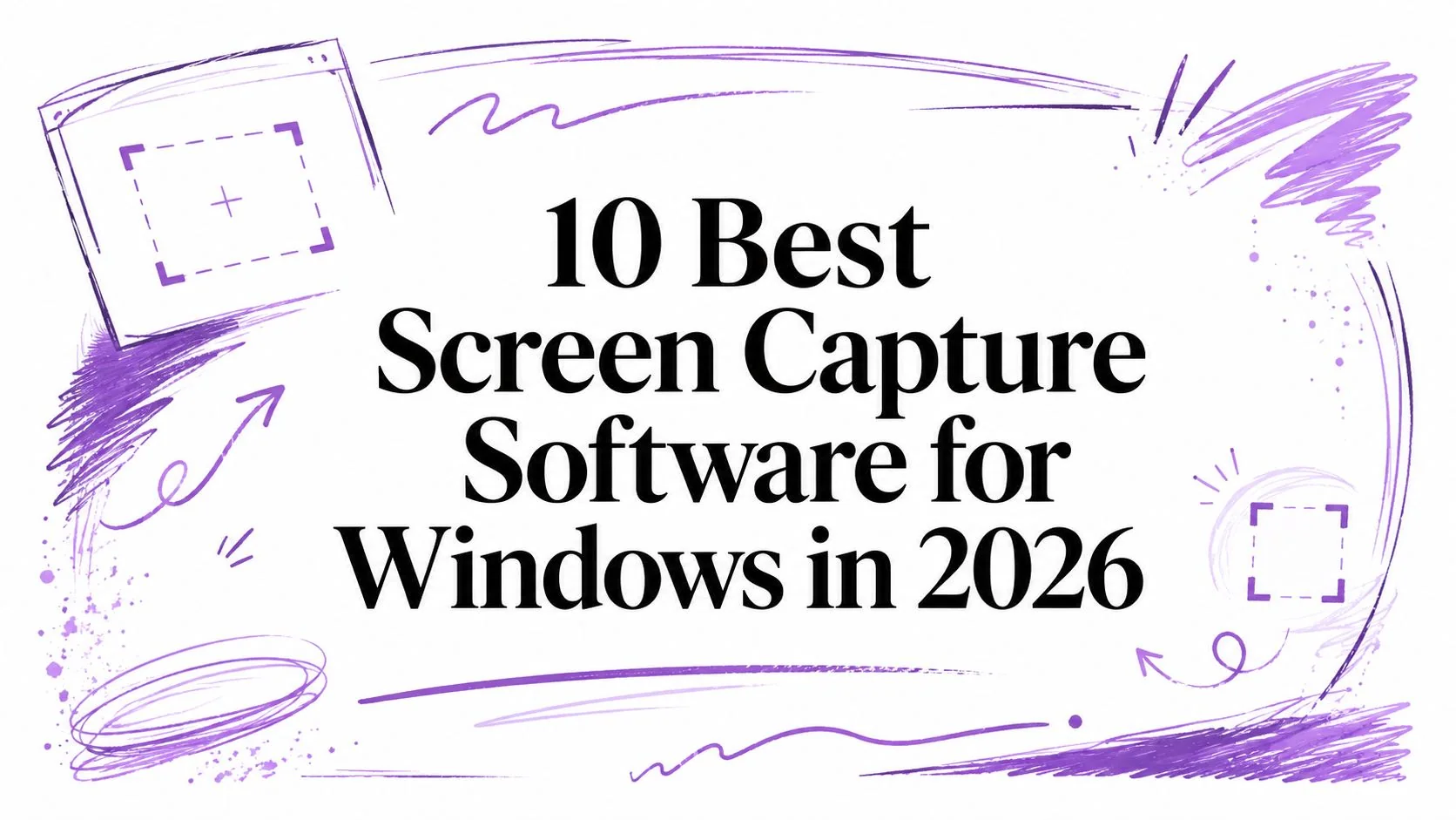 10 Best Screen Capture Software for Windows in 2026