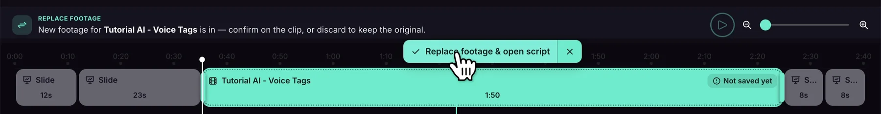 The step bar reading New footage for Tutorial AI - Voice Tags is in, and the replaced clip on the timeline marked Not saved yet with a Replace footage & open script button